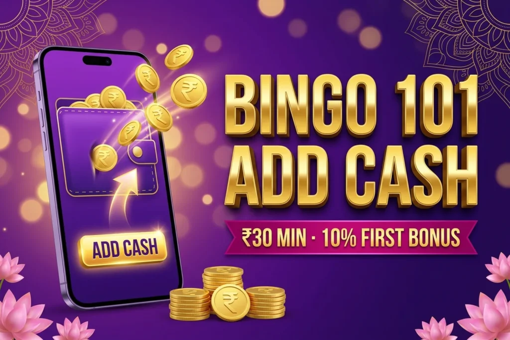 Bingo 101 add cash banner in purple and gold with a phone wallet, rupee coins, the ₹30 minimum and the 10% first bonus